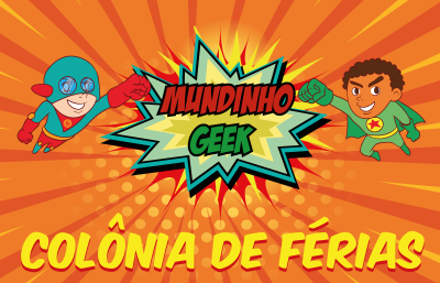 Colônia de férias Mundinho Geek -turma Baby (03 a 05 anos)