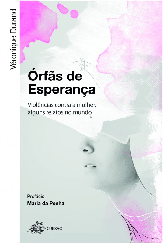 Órfãs de Esperança - Violências contra a mulher, alguns relatos no mundo