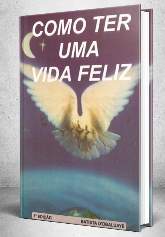 Como ter uma Vida Feliz