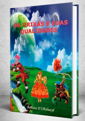 Os Orixás e suas Qualidades