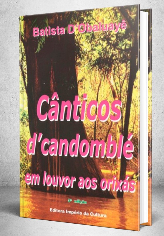 Cânticos d'Candomblé em Louvor aos Orixás