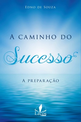 Livro - " A caminho do Sucesso "  Autor e Palestrante Edno de Souza