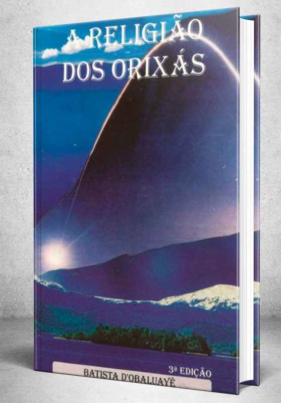 A Religião dos Orixás