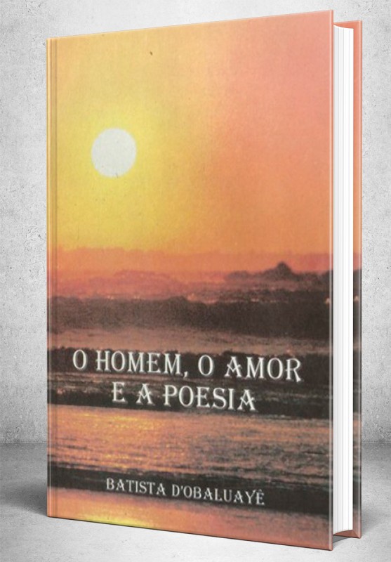 O Homem o Amor e a Poesia
