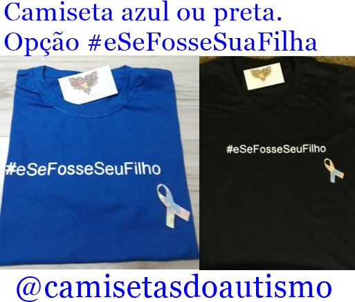 E se fosse seu filho/ camiseta especial